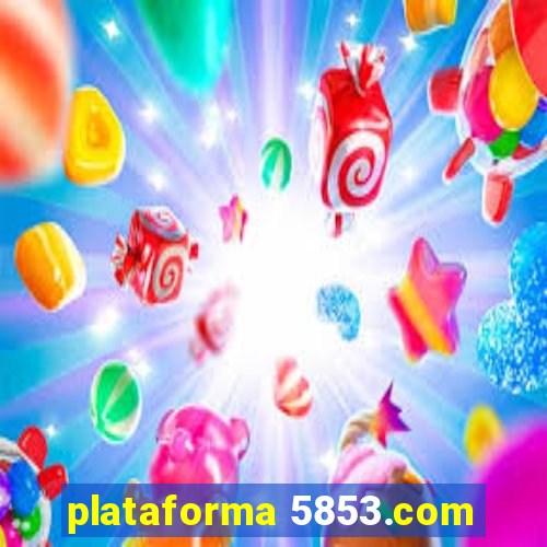 plataforma 5853.com